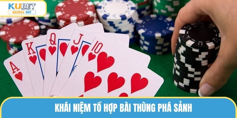 Khái niệm tổ hợp bài Thùng phá sảnh