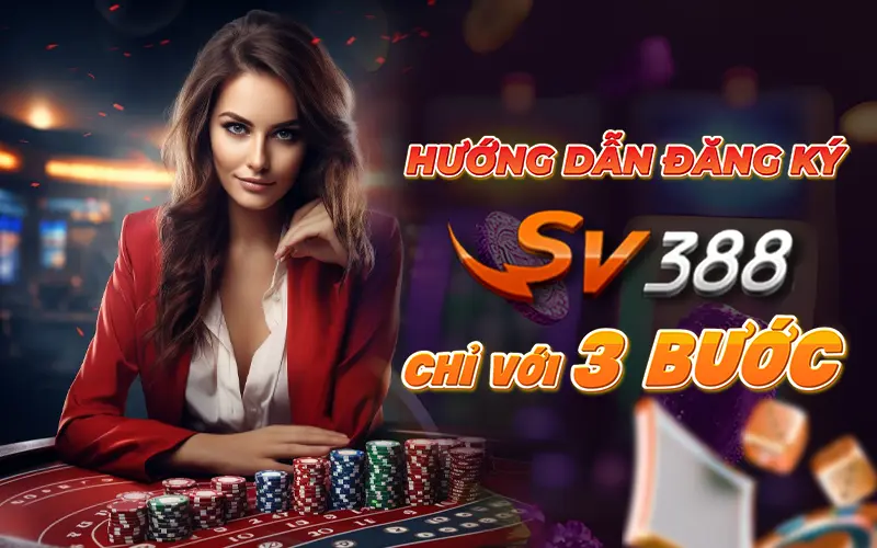 Hướng dẫn đăng ký SV388 chỉ với 3 bước