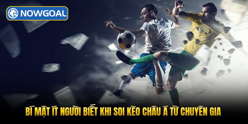 bi-mat-it-nguoi-biet-khi-soi-keo-chau-a-tu-chuyen-gia