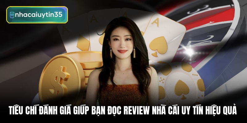 tieu-chi-danh-gia-giup-ban-doc-review-nha-cai-uy-tin-hieu-qua